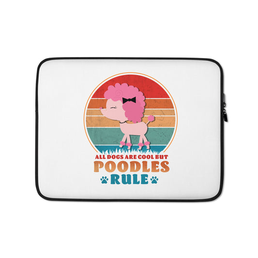 All Dogs Are Cool But Poodles Rule  ( Laptop Sleeve )