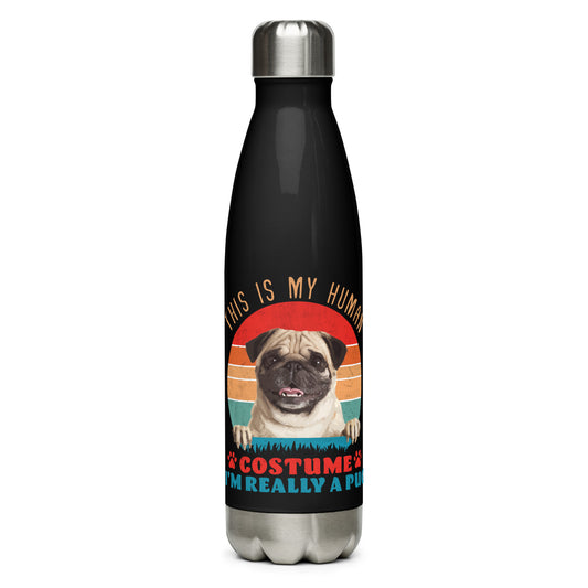 This Is My Human Costume Im Really A Pug ( Stainless Steel Water Bottle )