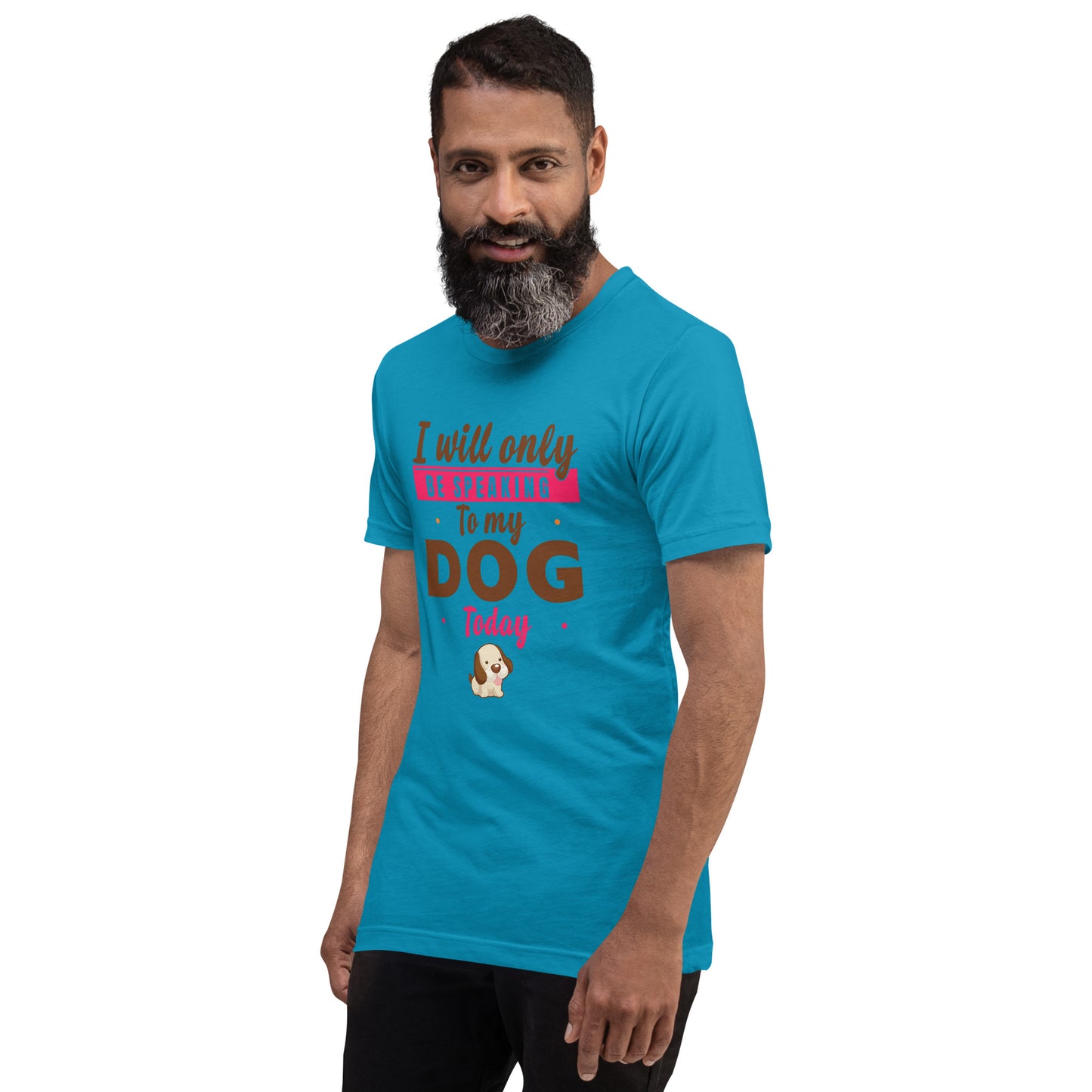 I Will Only Be Speaking To My Dog Today (Men)