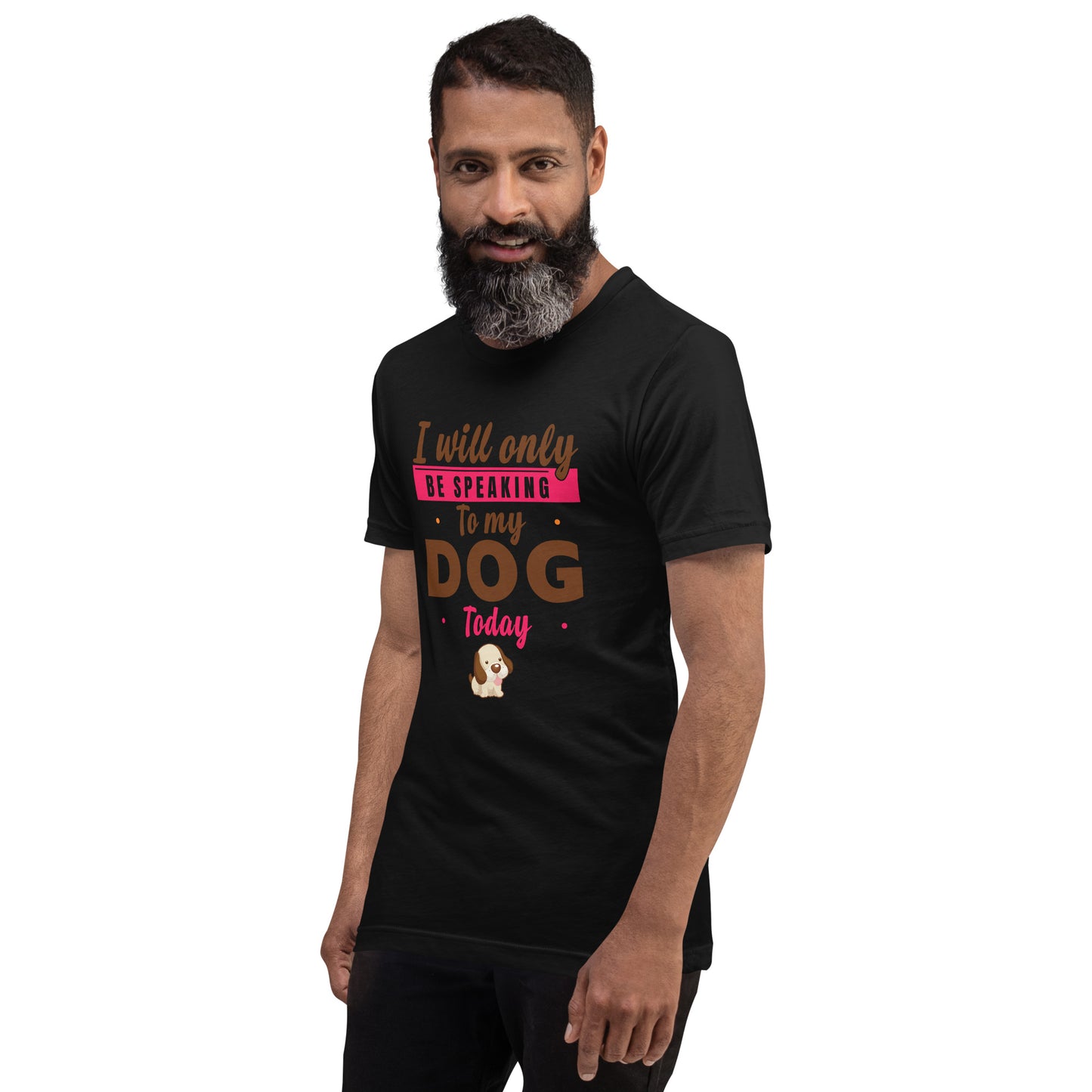 I Will Only Be Speaking To My Dog Today (Men)