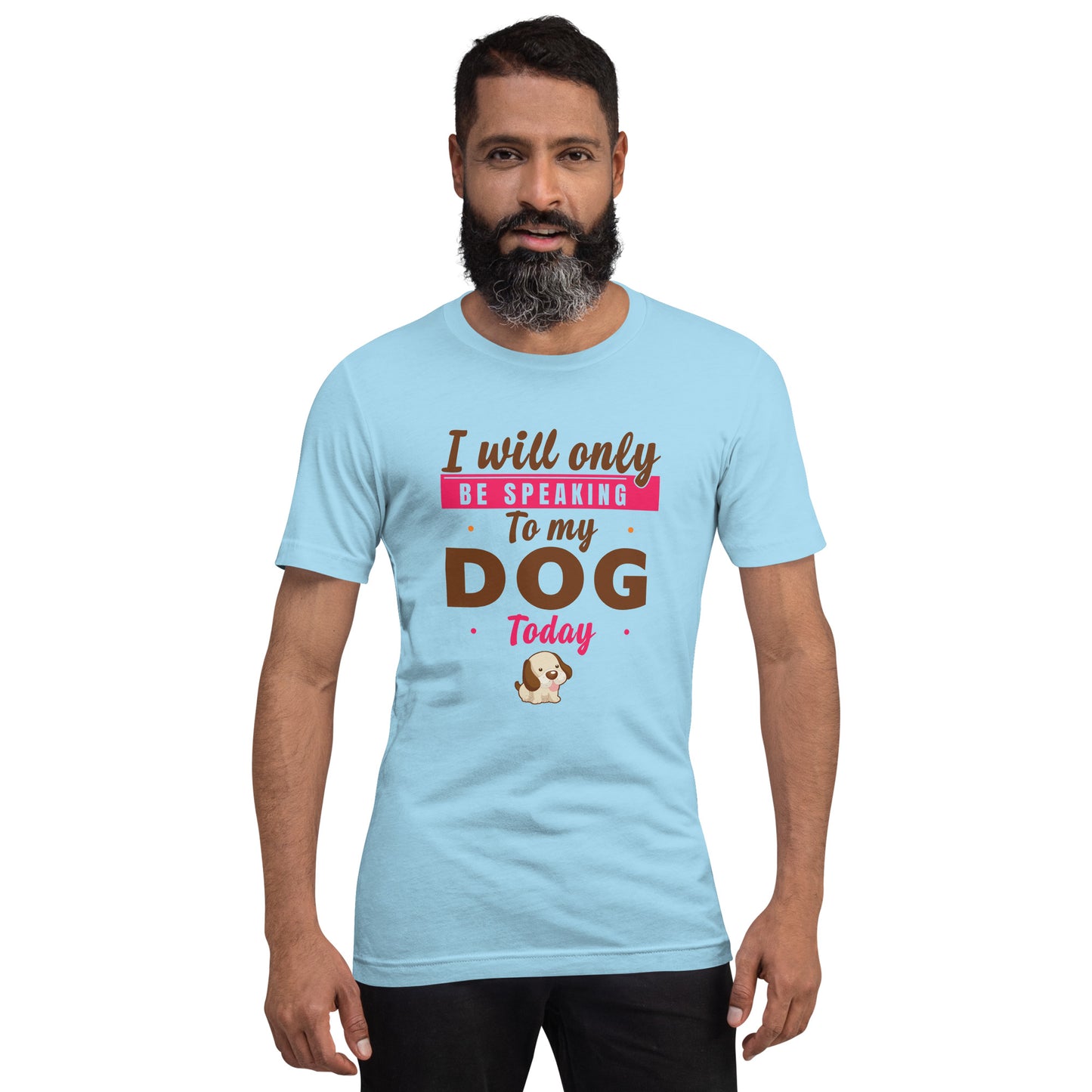 I Will Only Be Speaking To My Dog Today (Men)