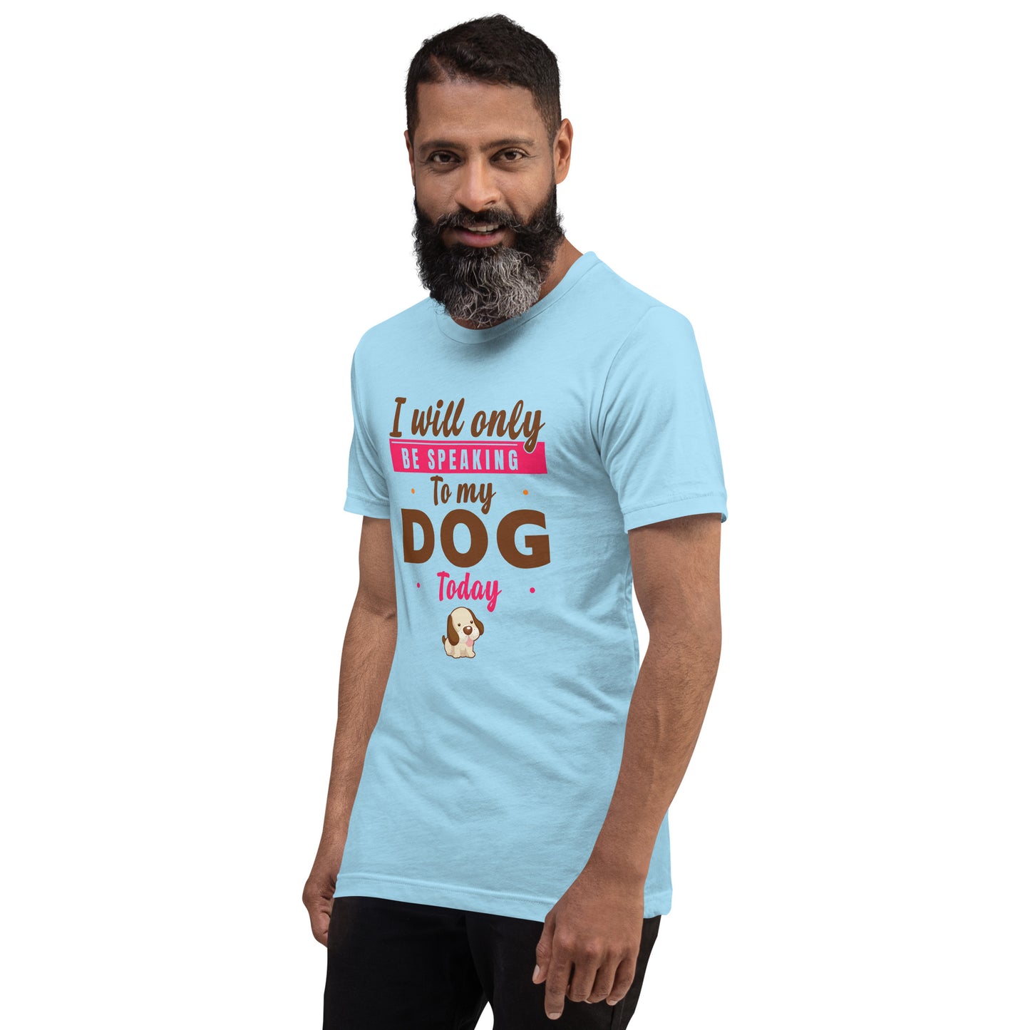 I Will Only Be Speaking To My Dog Today (Men)