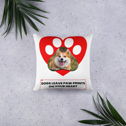 Dogs leave paw prints on your heart (Pillow)