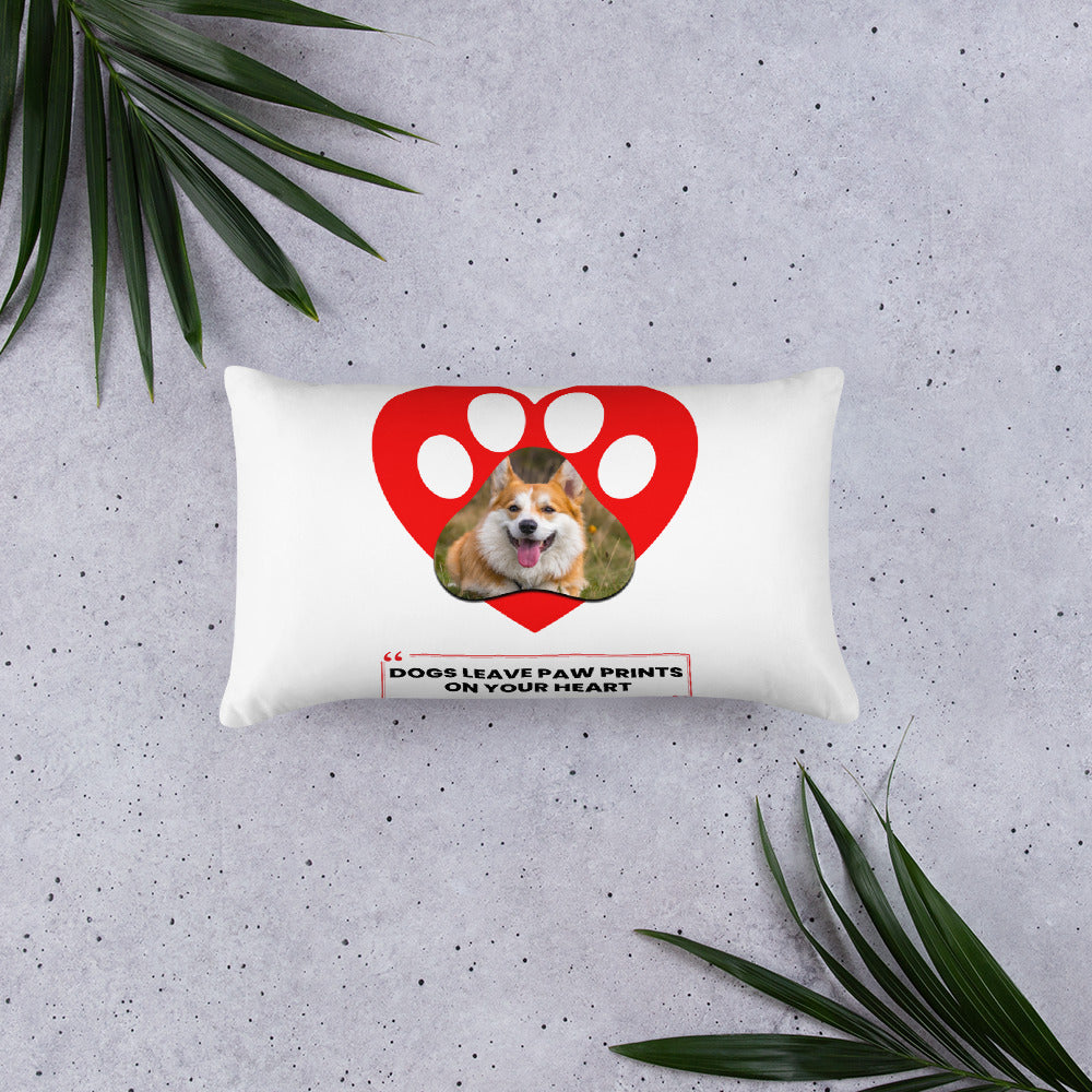 Dogs leave paw prints on your heart (Pillow)