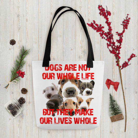 Dogs are not our whole life, but they make our lives whole (Tote bag)
