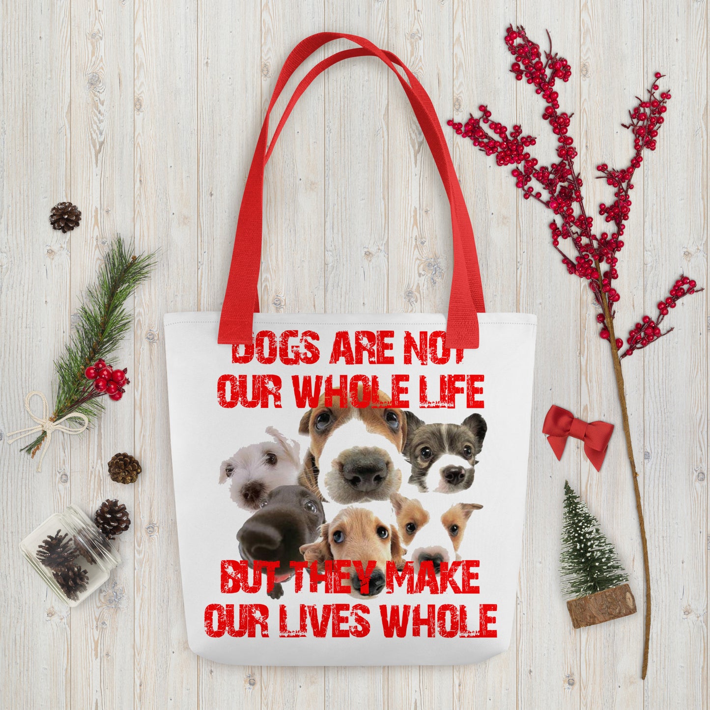 Dogs are not our whole life, but they make our lives whole (Tote bag)