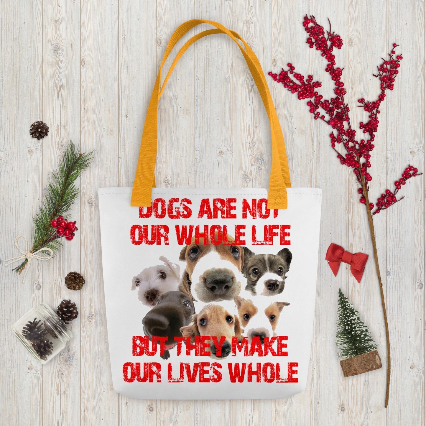 Dogs are not our whole life, but they make our lives whole (Tote bag)