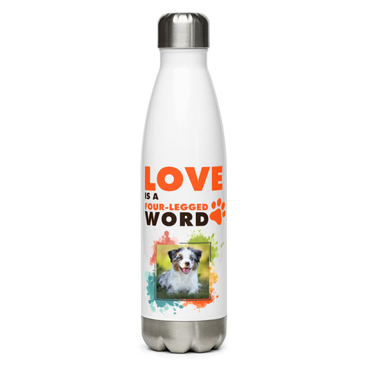 Love is a four-legged word (Steel Water Bottle)