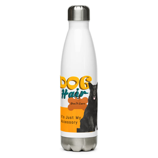 Dog hair, don't care. It's just my accessory (Stainless Steel Water Bottle)