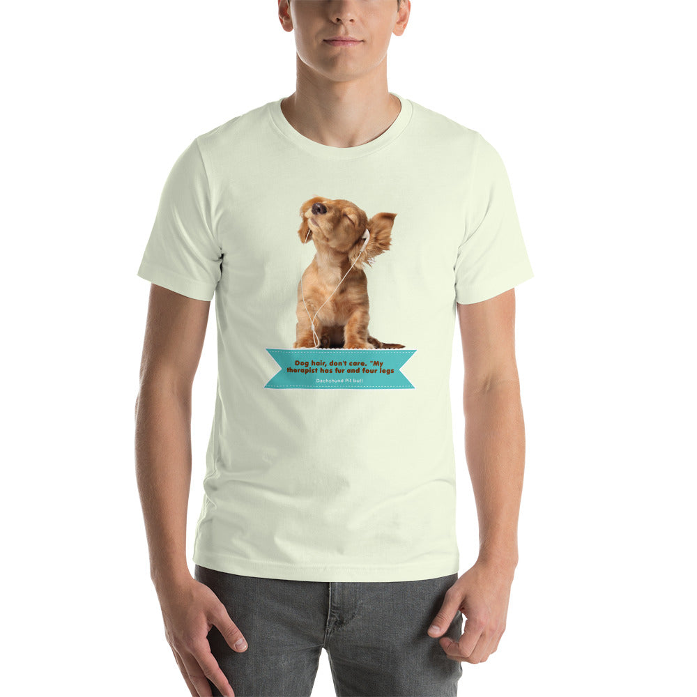 "Dog hair, don't care. "My therapist has fur and four legs." (Men)