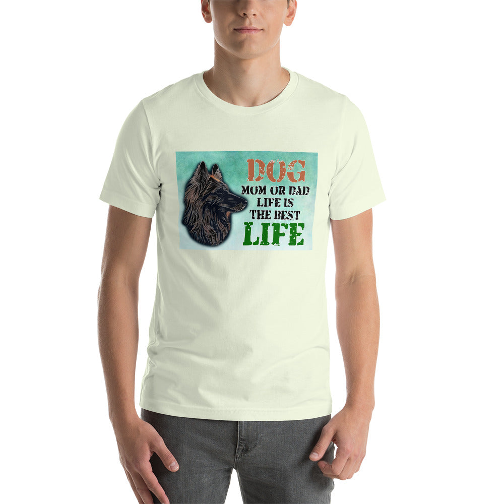 Dog mom (or dad) life is the best life (Men)