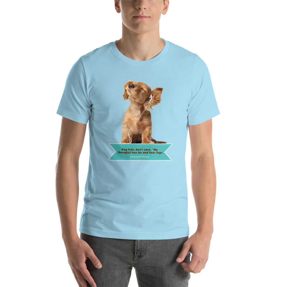 "Dog hair, don't care. "My therapist has fur and four legs." (Men)