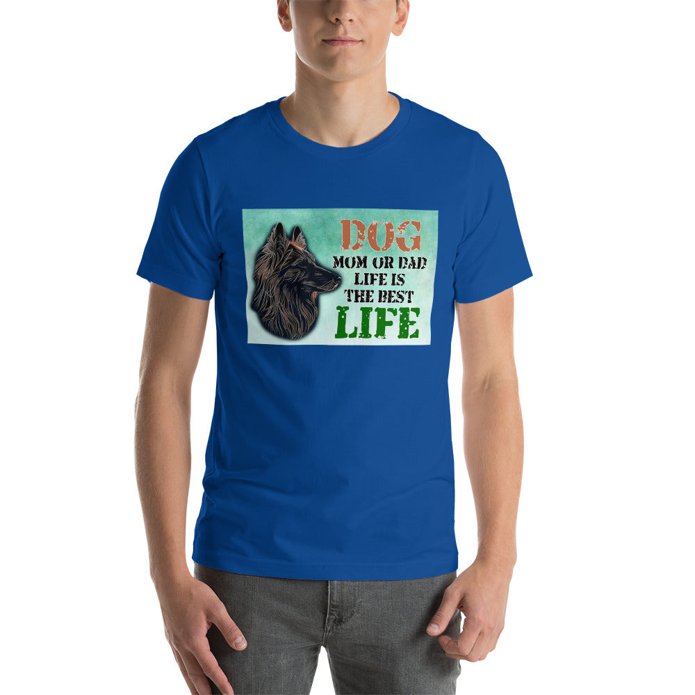 Dog mom (or dad) life is the best life (Men)