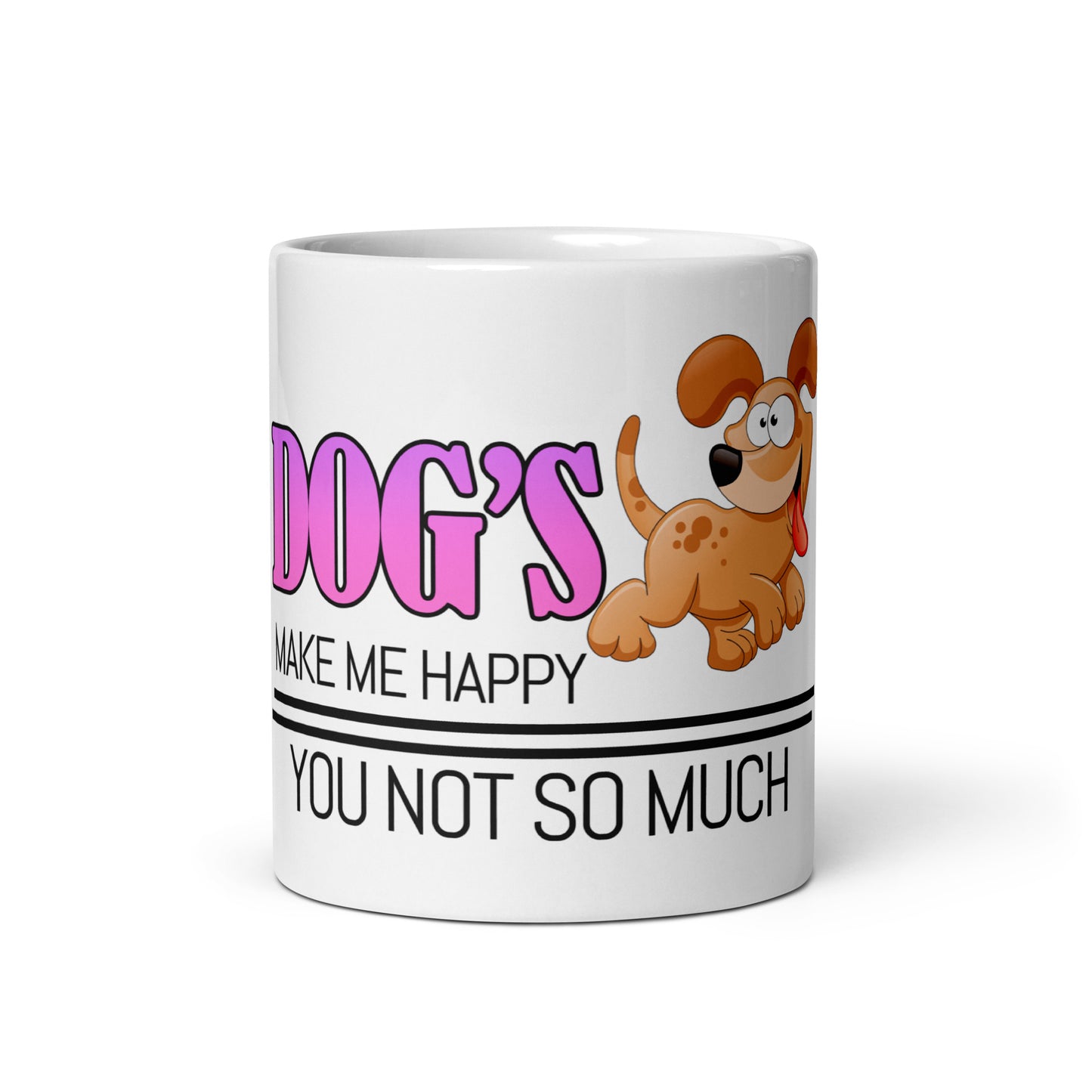 Dogs make me happy, you not so much (mug)