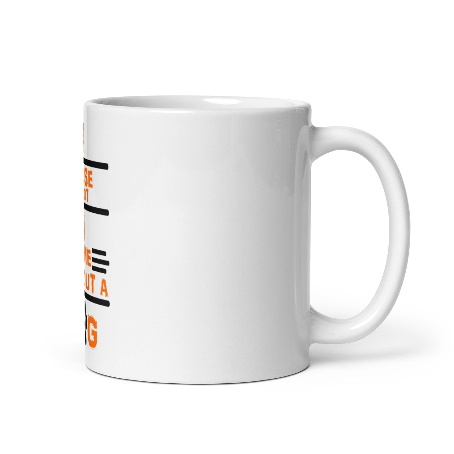 A house is not a home without a dog- mug
