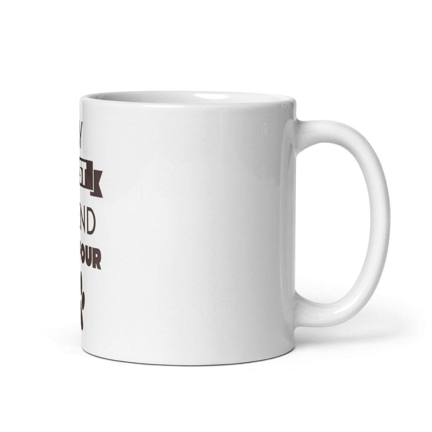 My best friend has four paws- mug