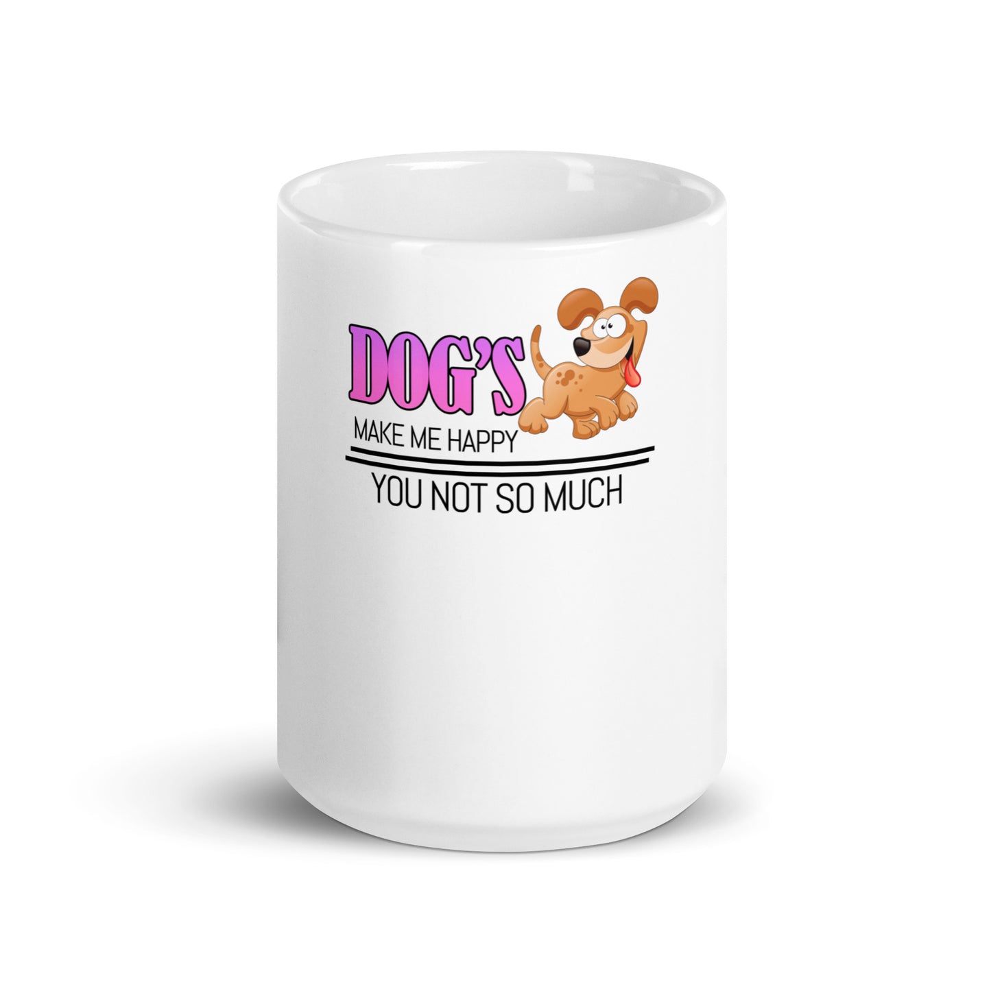 Dogs make me happy, you not so much (mug)