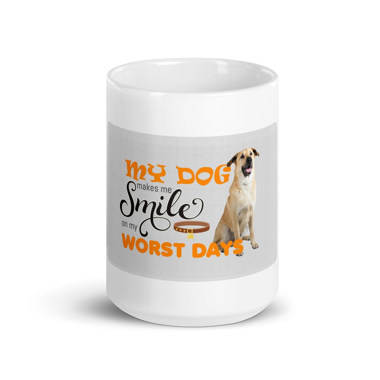 My dog makes me smile on my worst days (mug)