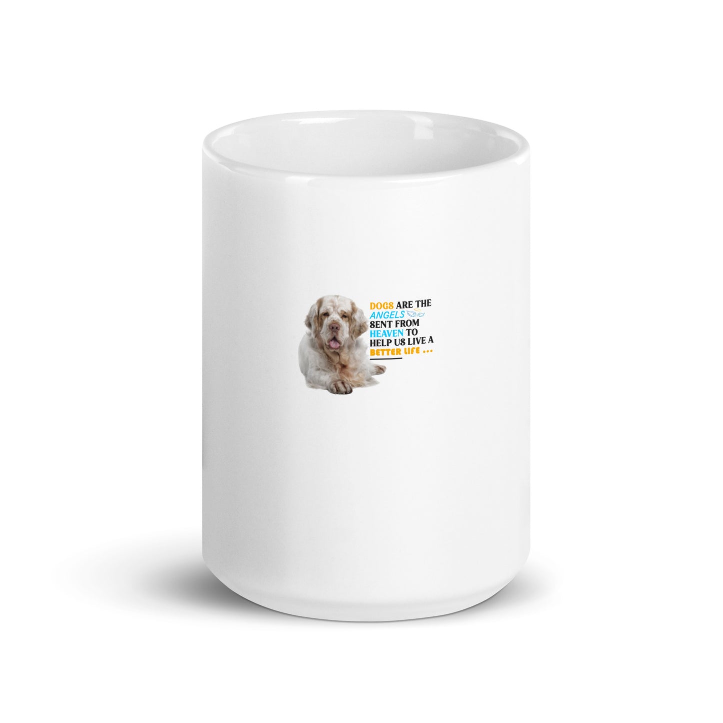 Dogs are the angels sent from heaven to help us live a better life (mug)