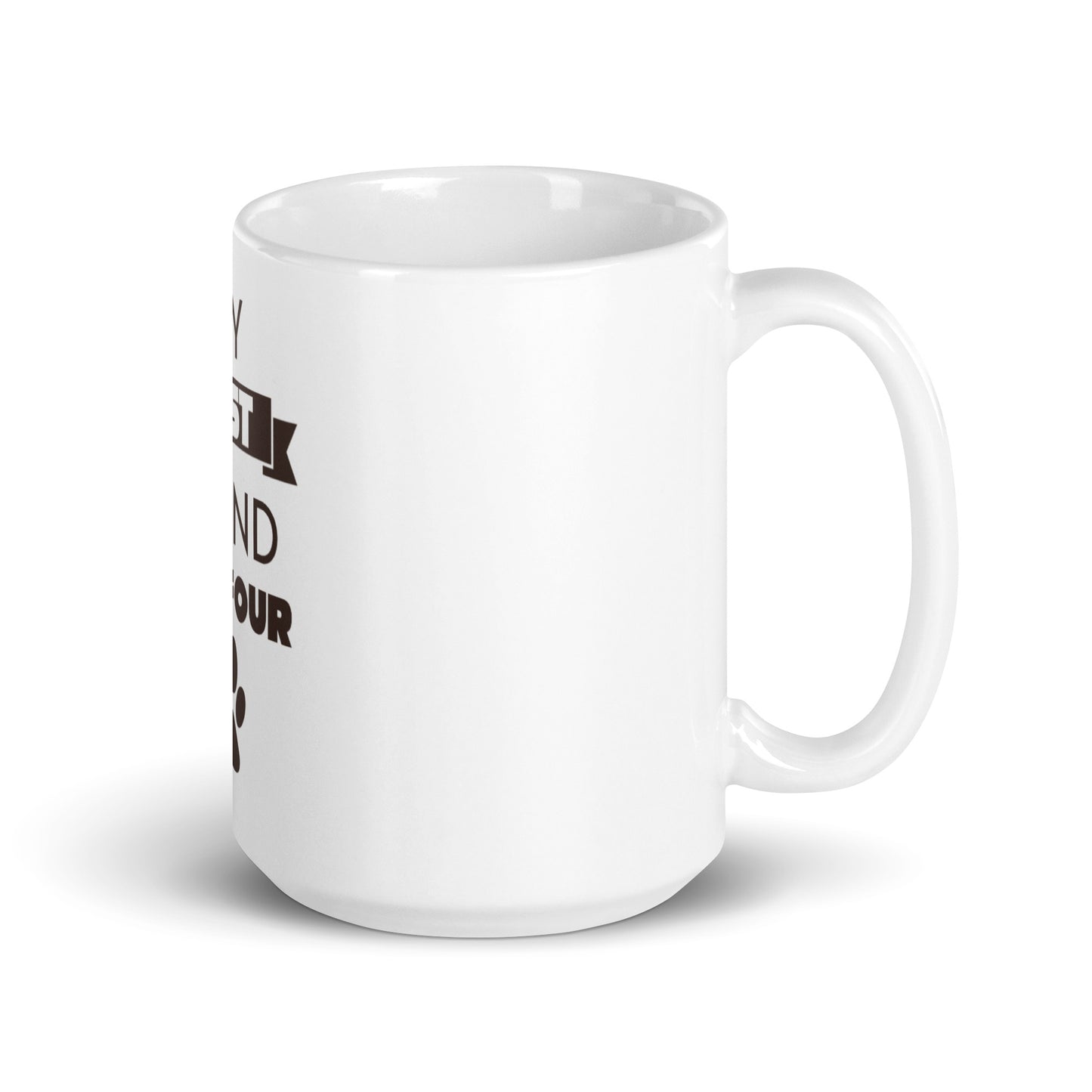 My best friend has four paws- mug