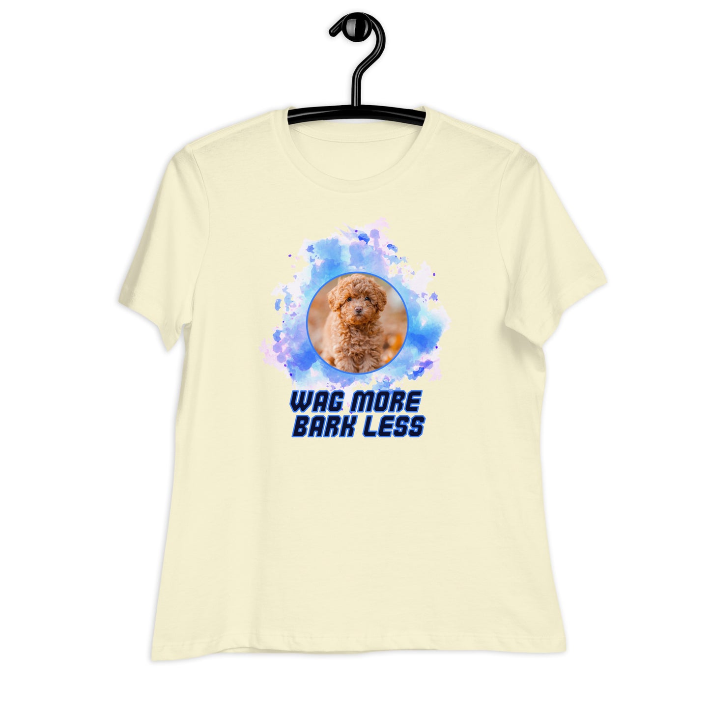 Wag more, bark less (Women)