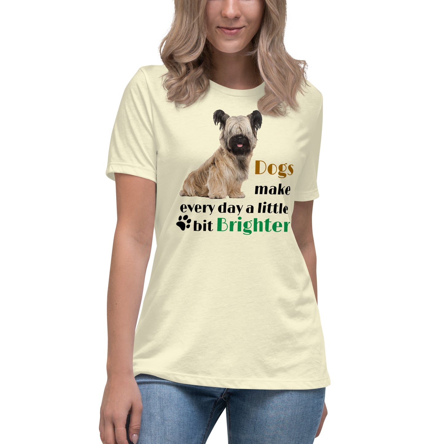 Dogs make every day a little bit brighter (Women)