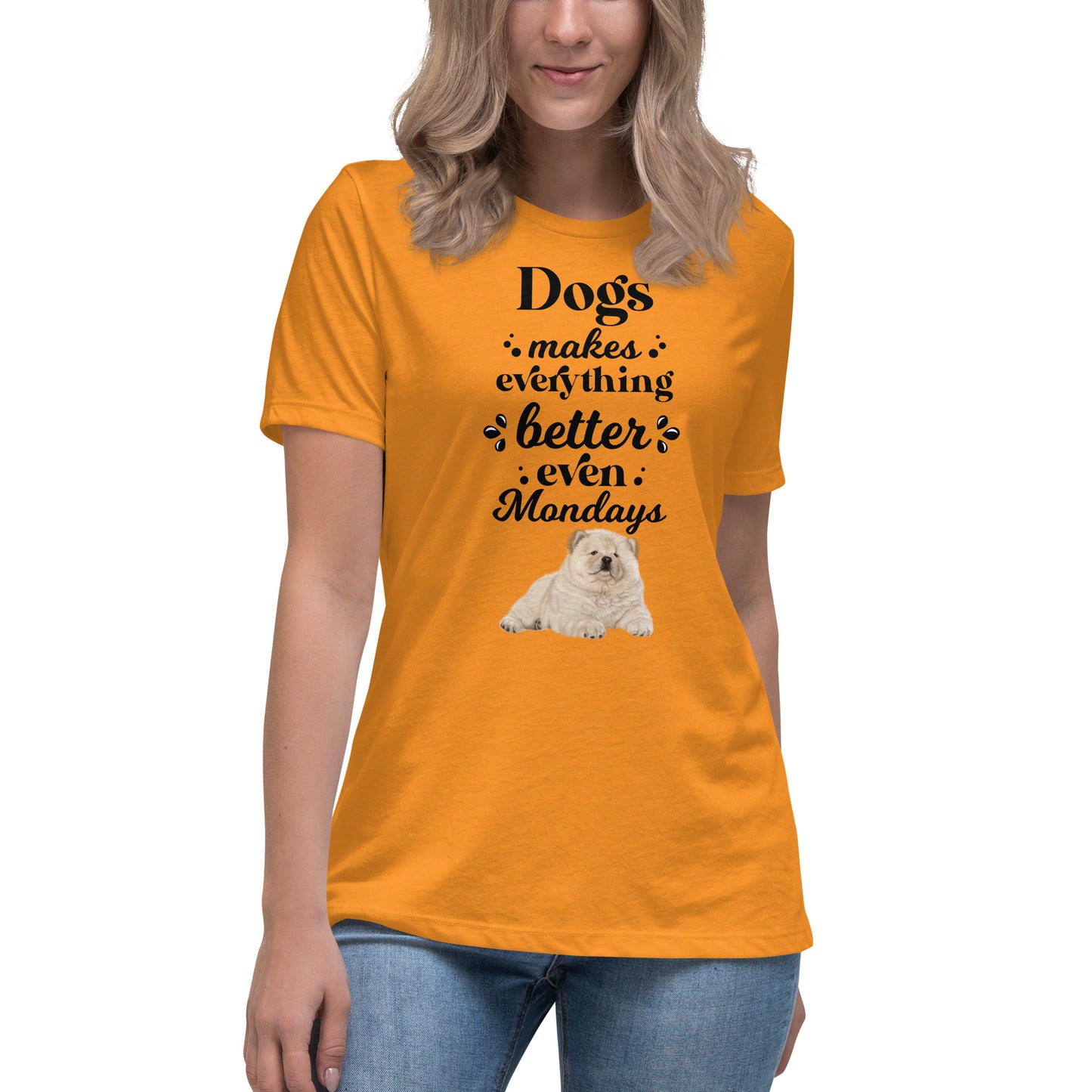 Dogs make everything better, even Mondays (Women)