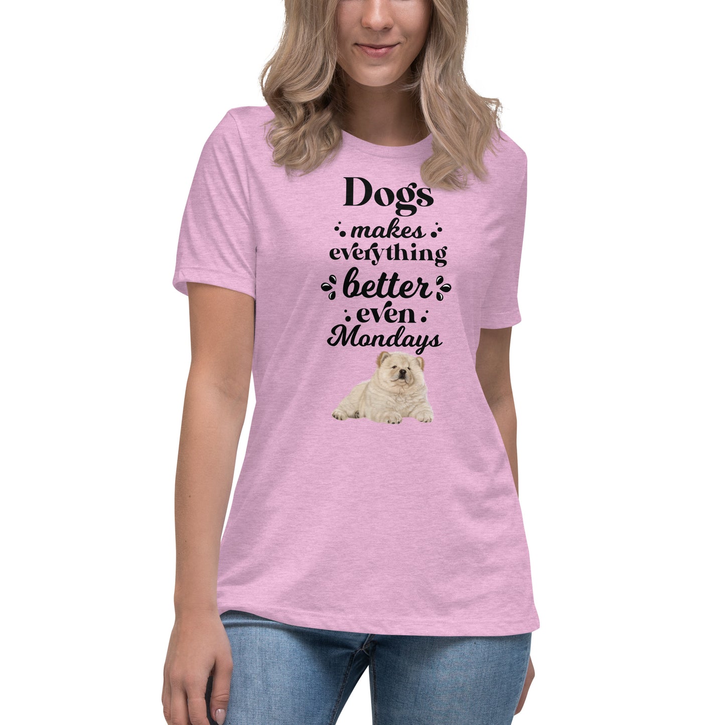Dogs make everything better, even Mondays (Women)