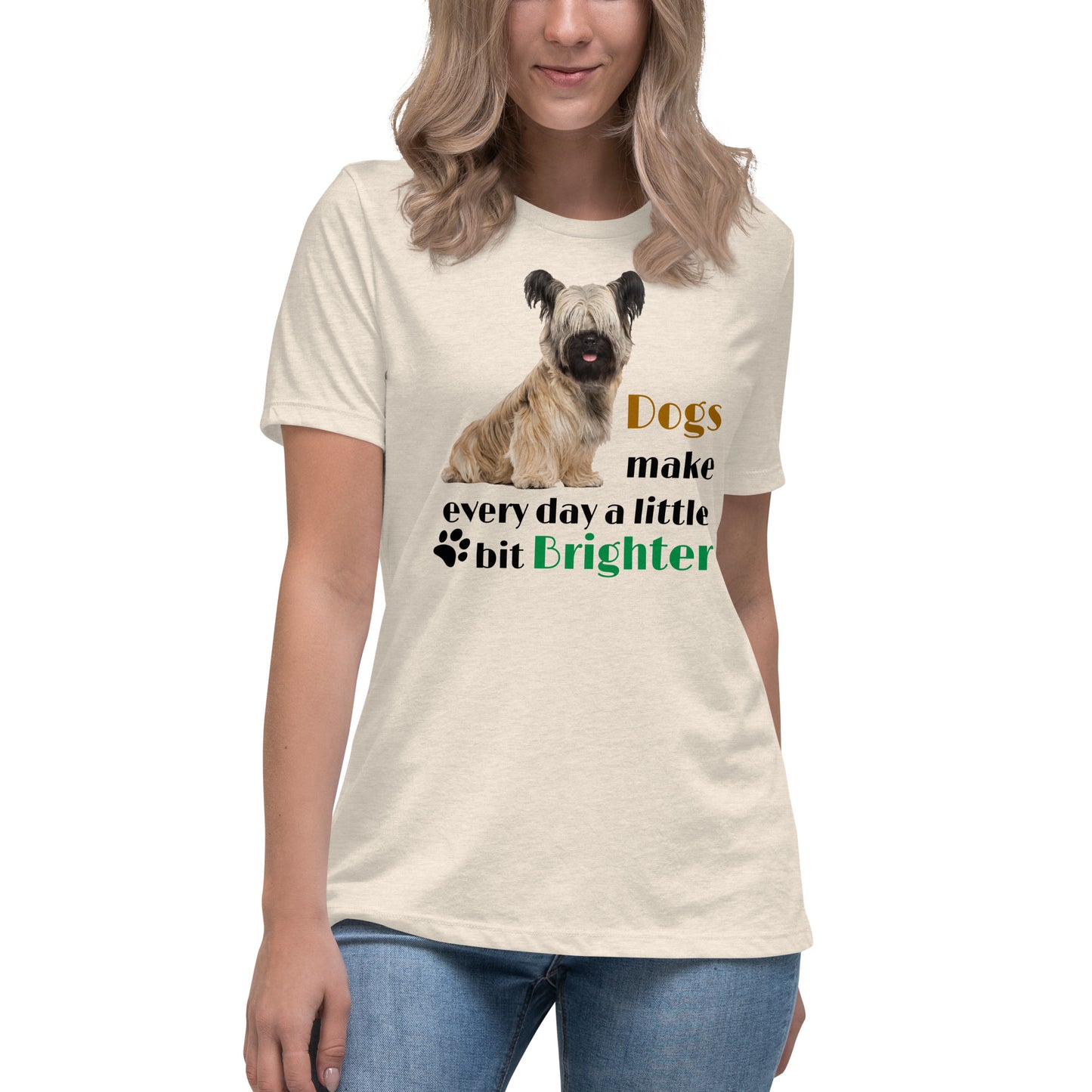 Dogs make every day a little bit brighter (Women)
