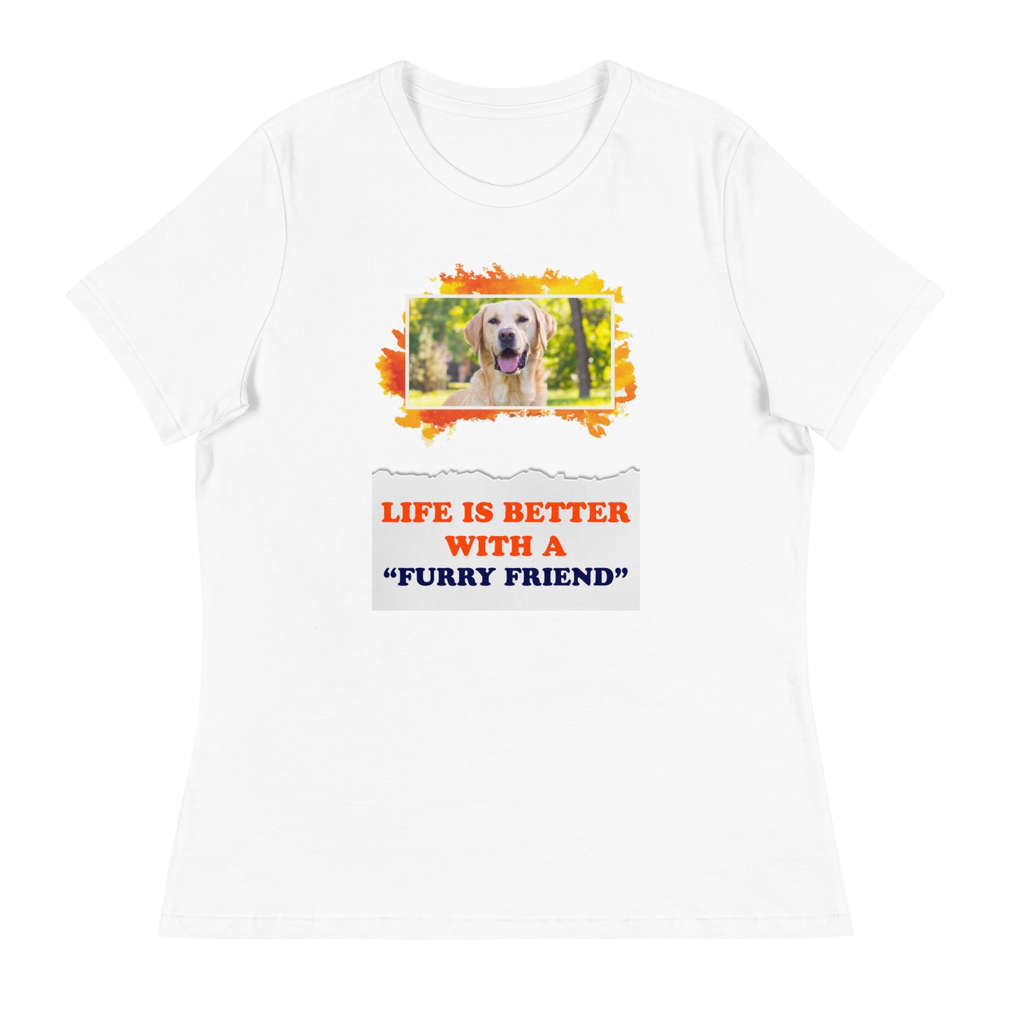 Life is better with a furry friend (Women)