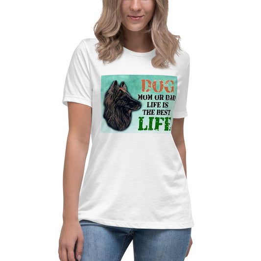 Dog mom (or dad) life is the best life (Women)