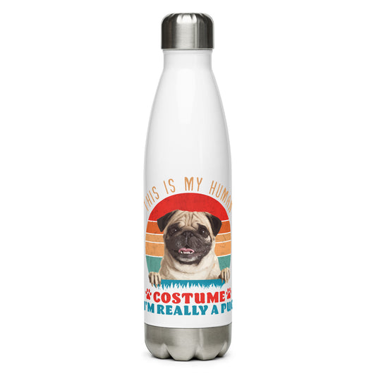 This Is My Human Costume Im Really A Pug ( Stainless Steel Water Bottle )