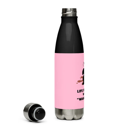 Life is better with a wagging tail Stainless Steel Water Bottle