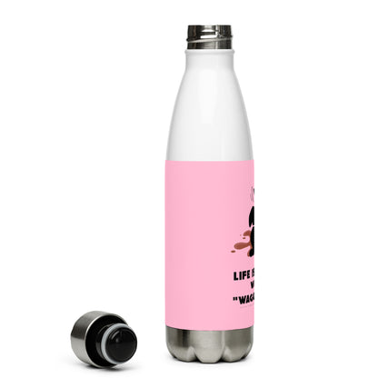 Life is better with a wagging tail Stainless Steel Water Bottle